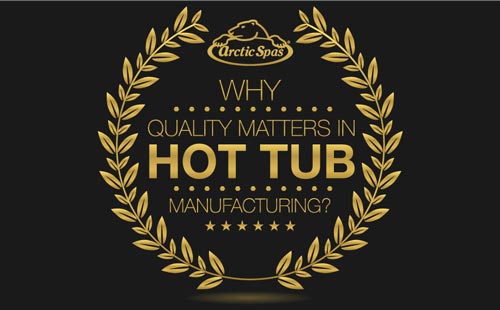 Why Quality Matters In Hot Tub Manufacturing